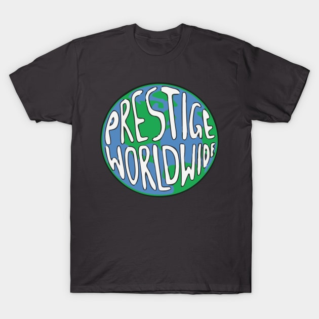 Prestige Worldwide T-Shirt by Shirt Happens